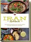Iran Kochbuch: Die leckersten Rezepte der iranischen Küche für jeden Geschmack und Anlass - inkl. Brotrezepten, Fingerfood, Aufs