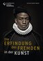 Die Erfindung des Fremden in der Kunst