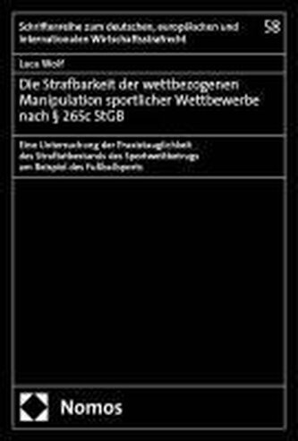 Die Strafbarkeit der wettbezogenen Manipulation sportlicher Wettbewerbe nach § 265c StGB