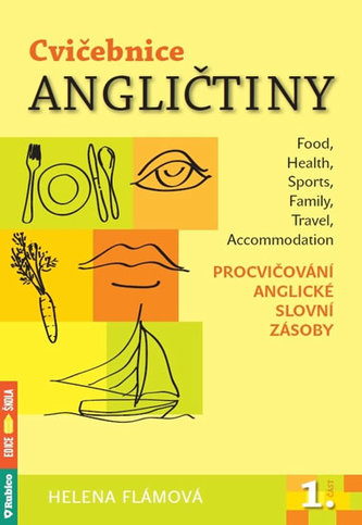 Cvičebnice angličtiny 1. část - Procvičování anglické slovní zásoby