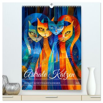 Astrale Katzen - Abstrakte Kunst für Katzenliebhaber (hochwertiger Premium Wandkalender 2025 DIN A2 hoch), Kunstdruck in Hochgla