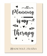 Magnetická záložka - Planning Is My Therapy