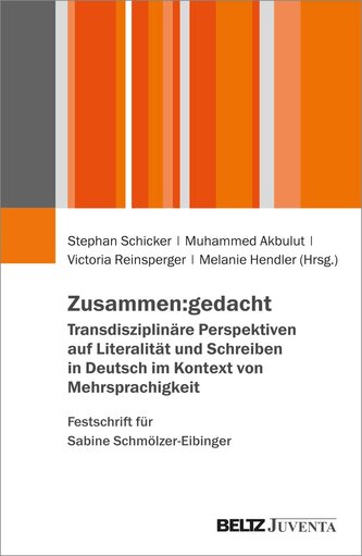 Zusammen:gedacht. Transdisziplinäre Perspektiven auf Literalität und Schreiben in Deutsch im Kontext von Mehrsprachigkeit. Fests