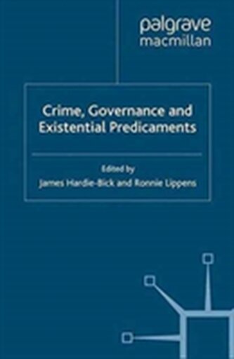 Crime, Governance and Existential Predicaments