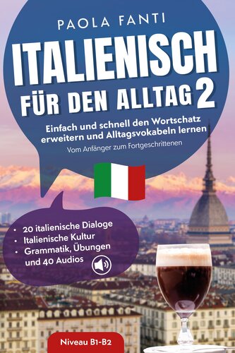 Italienisch für den Alltag 2 | B1-B2 | Vom Anfänger zum Fortgeschrittenen | Wortschatz erweitern und Alltagsvokabeln lernen | 20