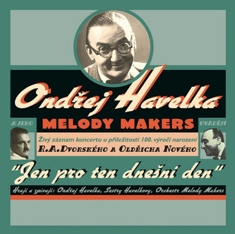 HAVELKA, ONDREJ A JEHO MELODY MAKERS  JEN PRO TEN DNESNI DEN / LIVE (25TH ANNIVERSARY EDITION) / 180