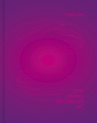 Cítim všetko, no zároveň nič