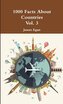 1000 Facts About Countries Vol. 3