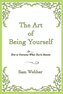 The Art of Being Yourself