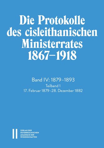 Die Protokolle des cisleithanischen Ministerrates 1867-1918, Band IV: 1879-1893