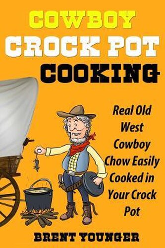 Cowboy Crock Pot Cooking