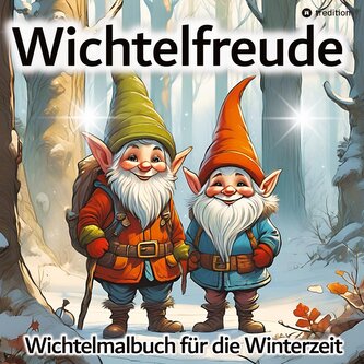 Wichtel Malbuch Wichtelfreude - Malbuch für die Winterzeit