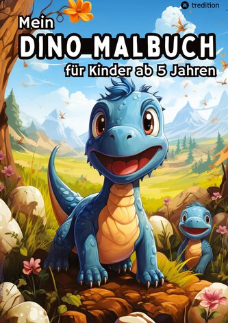 Mein Dino Malbuch für Kinder ab 5 Jahren - Dinosaurier Ausmalbilder für Jungen und Mädchen Kreatives Geschenkbuch für kleine Kün