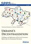 Ukraine¿s Decentralization