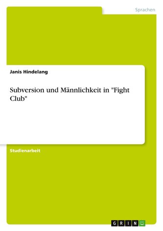 Subversion und Männlichkeit in "Fight Club"
