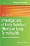 Investigations of Early Nutrition Effects on Long-Term Health