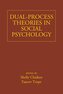 Dual-Process Theories in Social Psychology