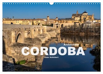 Andalusien - Cordoba (Wandkalender 2025 DIN A3 quer), CALVENDO Monatskalender