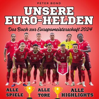 Unsere  Euro-Helden  Das Buch zur  Europameisterschaft 2024