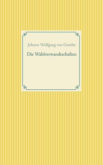 Die Wahlverwandtschaften