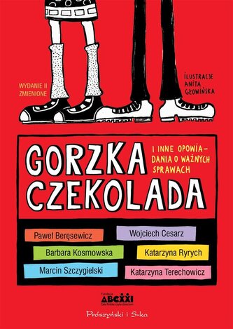 Gorzka czekolada i inne opowiadania o ważnych... Gorzka czekolada i inne opowiadania o ważnych...