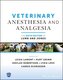 Veterinary Anesthesia and Analgesia, the 6th Edition of Lumb and Jones