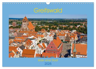 Greifswald, Bilder einer Stadt (Wandkalender 2025 DIN A3 quer), CALVENDO Monatskalender