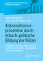 Antisemitismusprävention durch ethisch-politische Bildung der Polizei