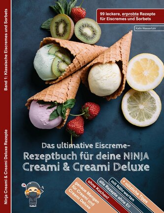 Das ultimative Eiscreme-Rezeptbuch für deine NINJA Creami & Creami Deluxe