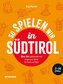 So spielen wir in Südtirol