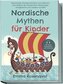 Nordische Mythen für Kinder: Spannende Kurzgeschichten von Göttern und Helden der nordischen Mythologie kindgerecht und modern e