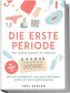 Die erste Periode - Das Aufklärungsbuch für Mädchen: Bestens vorbereitet und ganz entspannt durch die erste Menstruation - inkl.