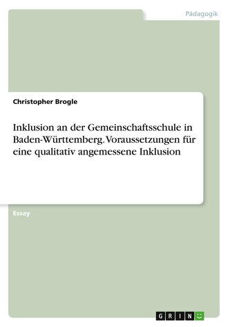 Inklusion an der Gemeinschaftsschule in Baden-Württemberg. Voraussetzungen für eine qualitativ angemessene Inklusion