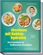 Abnehmen mit Kohlenhydraten - Das Praxisbuch zur Stoffwechsel-Revolution