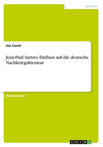 Jean-Paul Sartres Einfluss auf die deutsche Nachkriegsliteratur