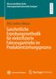 Ganzheitliche Erprobungsmethodik für elektrifizierte Fahrzeugantriebe im Produktentstehungsprozess