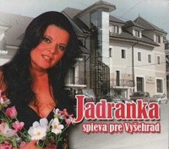 Jadranka:  Spieva Pre Vyšehrad