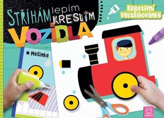Stříhám lepím kreslím Vozidla