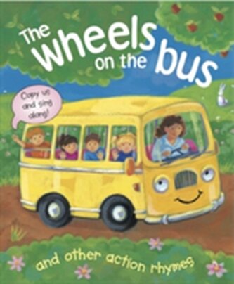 The Wheels on the Bus and Other Action Rhymes