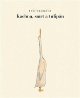 Kachna, smrt a tulipán