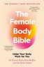 The Female Body Bible: Make Your Body Work For You