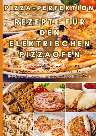 Pizza-Perfektion: Rezepte für den Elektrischen Pizzaofen