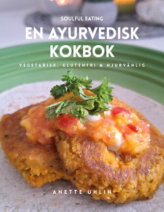Soulful eating - en ayurvedisk kokbok