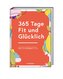 365 Tage Fit und Glücklich.