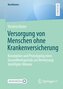 Versorgung von Menschen ohne Krankenversicherung