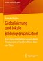Globalisierung und lokale Bildungsorganisation