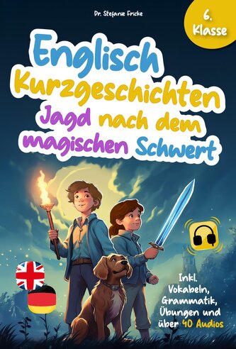 Englisch Kurzgeschichten 6. Klasse | Jagd nach dem magischen Schwert | Inkl. Vokabeln, Grammatik, Übungen & Audios | Von Didakti