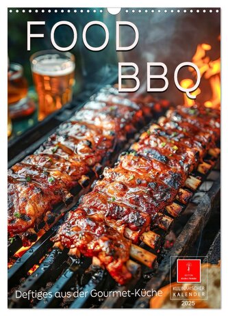 Food BBQ - Deftiges aus der Gourmet-Küche (Wandkalender 2025 DIN A3 hoch), CALVENDO Monatskalender