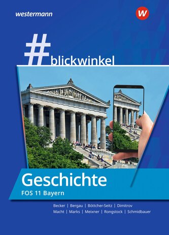 #blickwinkel Geschichte für die FOS 11. Schulbuch. Bayern