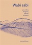 Wabi- sabi pro umělce, designéry, básníky a filozofy